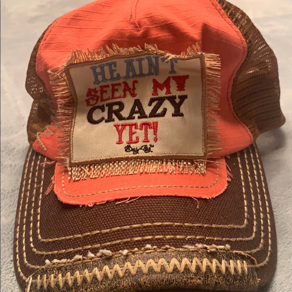 He ain’t seen my crazy yet hat